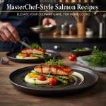 Elevate Your Culinary Game: MasterChef-Style Salmon Recipes for Home Cooks