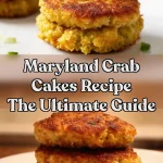 Mastering Maryland Crab Cakes: A Culinary Journey to Perfection
