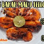 Mastering Udang Bakar Madu: How to Cook Five-Star Honey Grilled Shrimp at Home