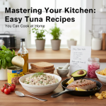 Mastering Your Kitchen: Easy Tuna Recipes You Can Cook at Home