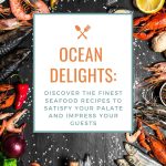 Ocean-to-Table Delights: The Ultimate Guide to Sea Bass Recipes for Family Meals